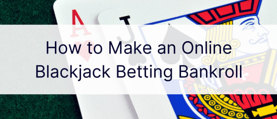Làm thế nào để thực hiện một ngân hàng cá cược Blackjack trực tuyến
